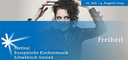 Festival Europäische Kirchenmusik Schwäbisch Gmünd 2024